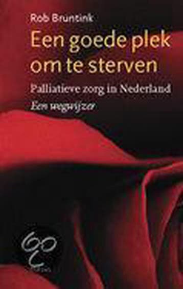 Een goede plek om te sterven 9789058071514 Rob Bruntink, Verzenden, Rob Bruntink