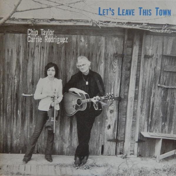 Chip Taylor &amp; Carrie Rodriguez - Lets Leave This Town, CD & DVD, CD | Pop, Envoi