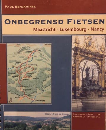 Onbegrensd fietsen van Maastricht naar Luxemburg (Nancy) /, Verzenden, P. Benjaminse