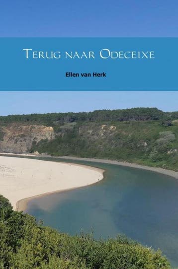 Terug naar Odeceixe 9789402198386 Ellen van Herk, Verzenden, Ellen van Herk