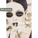 The Stranger At The Palazzo dOro 9780618485338 Paul Theroux, Verzenden, Paul Theroux