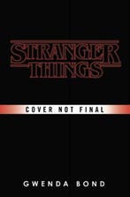 Stranger Things 9781780899619 Gwenda Bond, Verzenden, Gwenda Bond