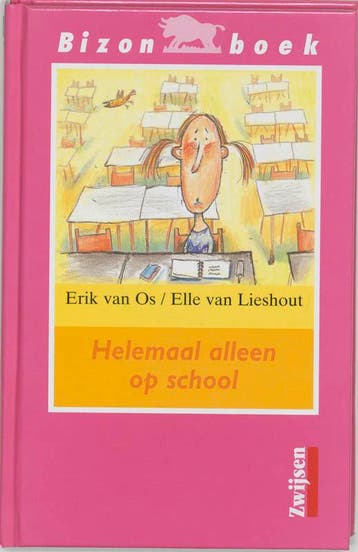 Helemaal alleen op school / Bizon roze 9789027689054, Verzenden, Erik van Os