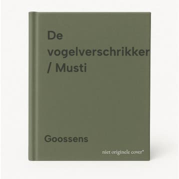 De vogelverschrikker / Musti 9789002199103 Goossens, Boeken, Verzenden, Gelezen, Goossens