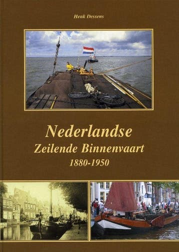 Nederlandse zeilende binnenvaart 1880-1950 9789060132876, Verzenden, H. Dessens
