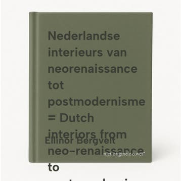 Nederlandse interieurs van neorenaissance tot postmodernisme, Verzenden, Ellinor Bergvelt