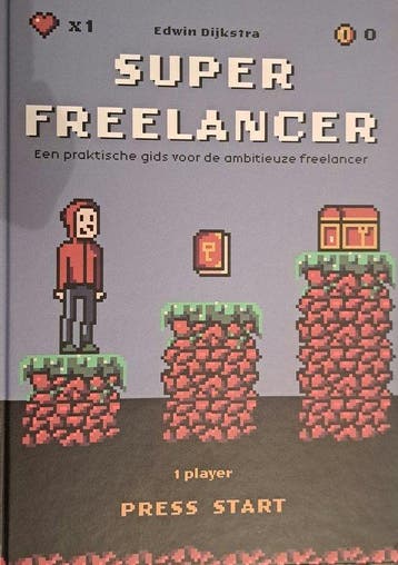Super Freelancer 9789464373837 Edwin Dijkstra, Verzenden, Edwin Dijkstra