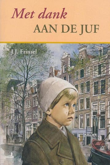 MET DANK AAN DE JUF 9789033116667 J.J. Frinsel, Verzenden, Gelezen, J.J. Frinsel