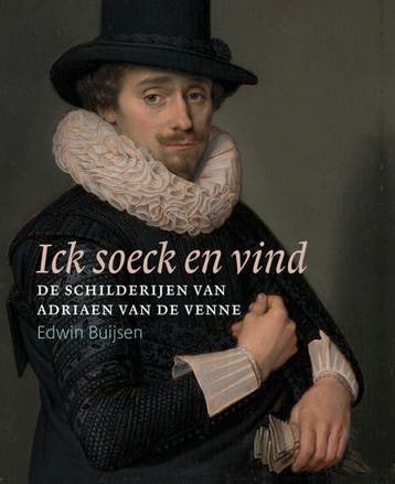 Ick soeck en vind – De schilderijen van Adriaen van de Venne, Boeken, Verzenden, Zo goed als nieuw, Edwin Buijsen