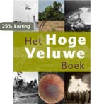 Het Hoge Veluwe Boek 9789040076725, Verzenden