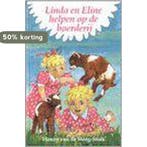 LINDA EN ELINE HELPEN OP DE BOERDERIJ 9789033110719, Verzenden, Hanny van de Steeg-Stolk