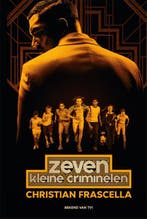 Zeven kleine criminelen 9789048846290 Christian Frascella, Verzenden, Christian Frascella