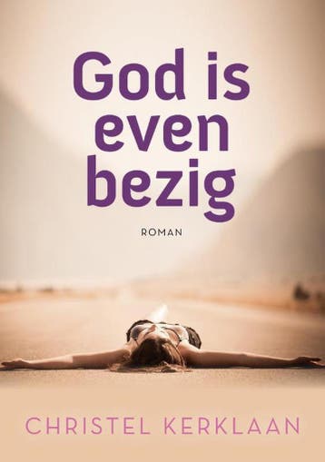 God is even bezig 9789492179760 Christel Kerklaan, Verzenden, Christel Kerklaan