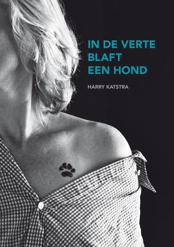 In de verte blaft een hond 9789090321806 Harry Katstra, Verzenden, Harry Katstra