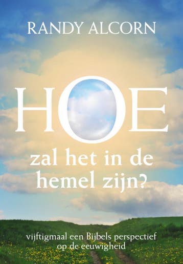 HOE ZAL HET IN DE HEMEL ZIJN 9789063535490 Randy Alcorn, Boeken, Verzenden, Gelezen, Randy Alcorn