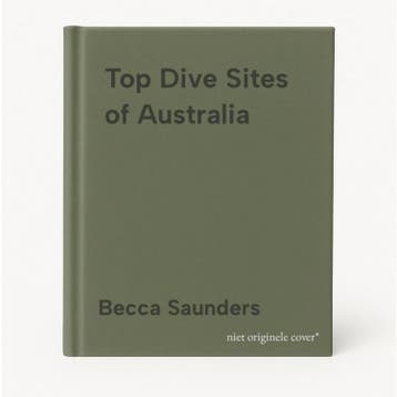 Top Dive Sites of Australia 9781864365924 Becca Saunders, Verzenden, Zo goed als nieuw, Becca Saunders