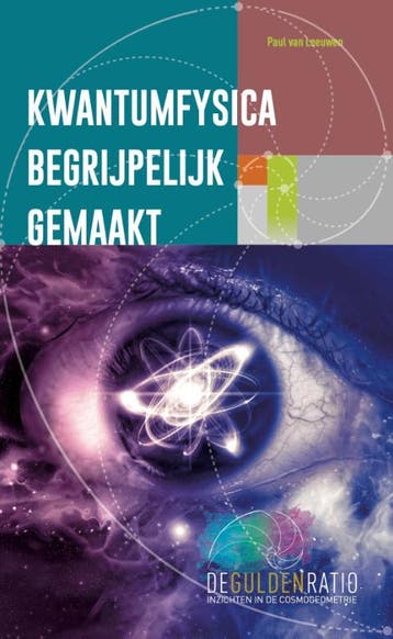 Kwantumfysica begrijpelijk gemaakt / De Gulden Snede Reeks /, Verzenden, Zo goed als nieuw, Paul van Leeuwen