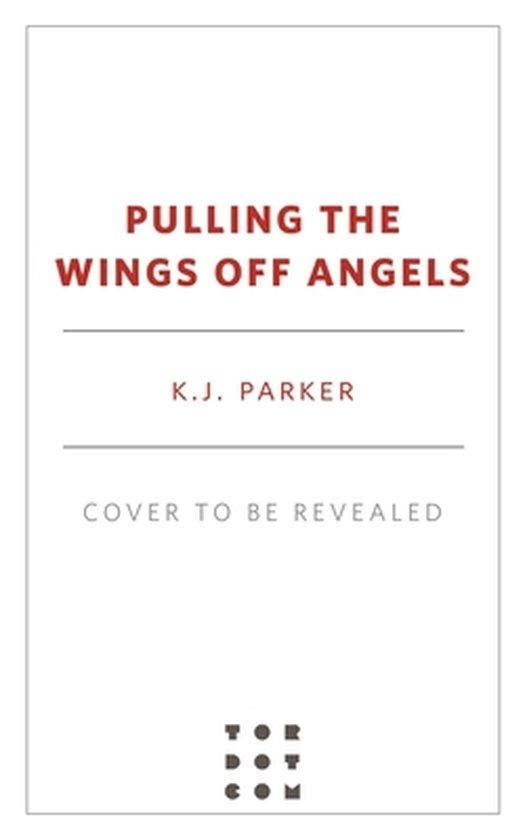 Pulling the Wings Off Angels 9781250835765 K. J. Parker, Livres, Langue | Anglais, Envoi