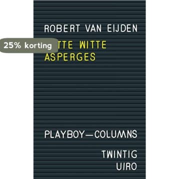 Natte witte asperges 9789402197938 Robert Van Eijden, Verzenden, Robert Van Eijden