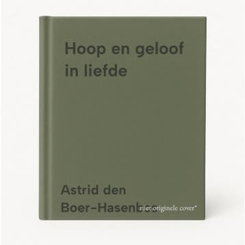 Hoop en geloof in liefde 9789464659757, Verzenden, Zo goed als nieuw, Astrid den Boer-Hasenbos