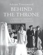 Behind the Throne 9781910702826 Adrian Tinniswood, Verzenden, Adrian Tinniswood