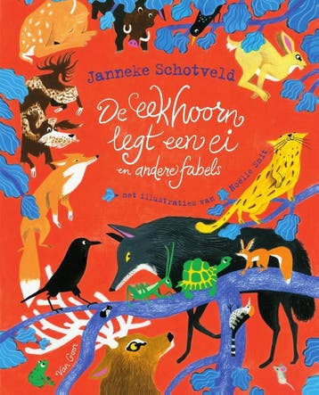 De eekhoorn legt een ei en andere fabels 9789000376346, Verzenden, Zo goed als nieuw, Janneke Schotveld