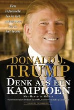 Denk als een kampioen 9789079872114 Donald J. Trump, Boeken, Verzenden, Zo goed als nieuw, Donald J. Trump