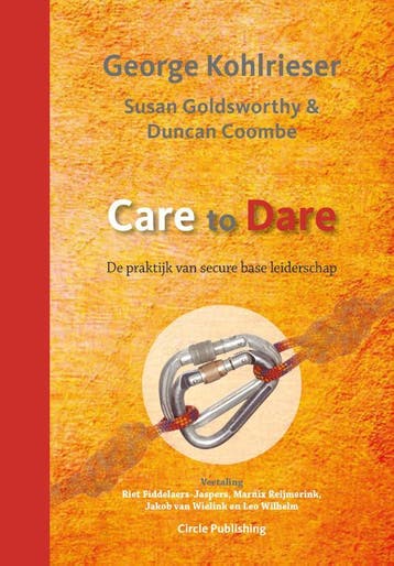 Care to dare 9789077179468 George Kohlrieser, Verzenden, George Kohlrieser