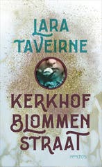 Kerkhofblommenstraat 9789044632408 Lara Taveirne, Verzenden, Lara Taveirne