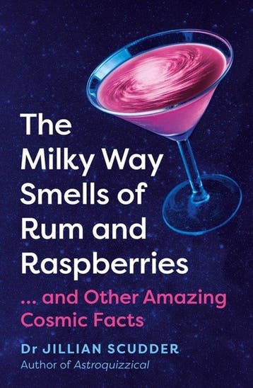 The Milky Way Smells Of Rum And Raspberries 9781837731015, Verzenden, Zo goed als nieuw, Jillian Scudder