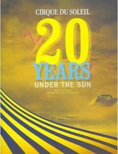 Cirque du Soleil: 20 years Under the Sun 9780810946361, Verzenden, Tony Babinski