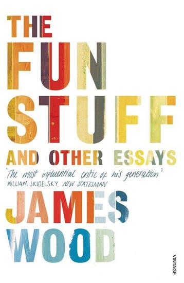 Fun Stuff & Other Essays 9780099575757 James Wood, Verzenden, James Wood