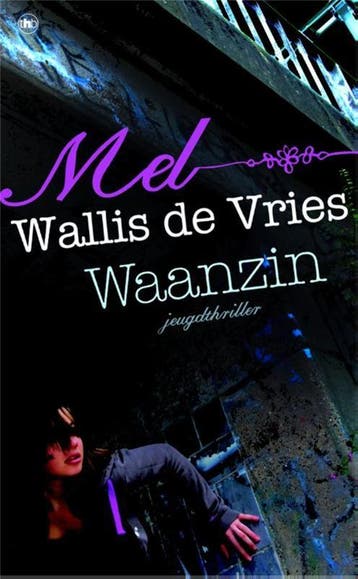 Waanzin 9789044324006 Mel Wallis de Vries, Boeken, Verzenden, Gelezen, Mel Wallis de Vries
