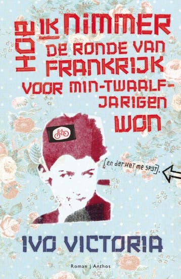 Hoe ik nimmer de Ronde van Frankrijk voor min-twaalfjarigen, Verzenden, Gelezen, Ivo Victoria