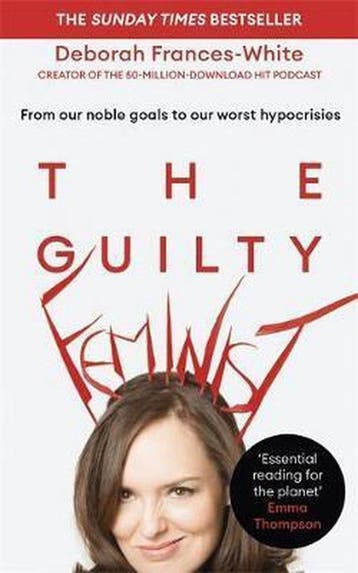 The Guilty Feminist 9780349010144 Deborah Frances-White, Verzenden, Deborah Frances-White