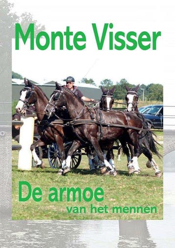 De armoe van het mennen 9789464066166 Monte Visser, Verzenden, Zo goed als nieuw, Monte Visser
