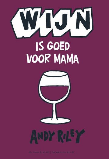 Wijn Is Goed Voor Mama - Riley, Boeken, Verzenden, Nieuw