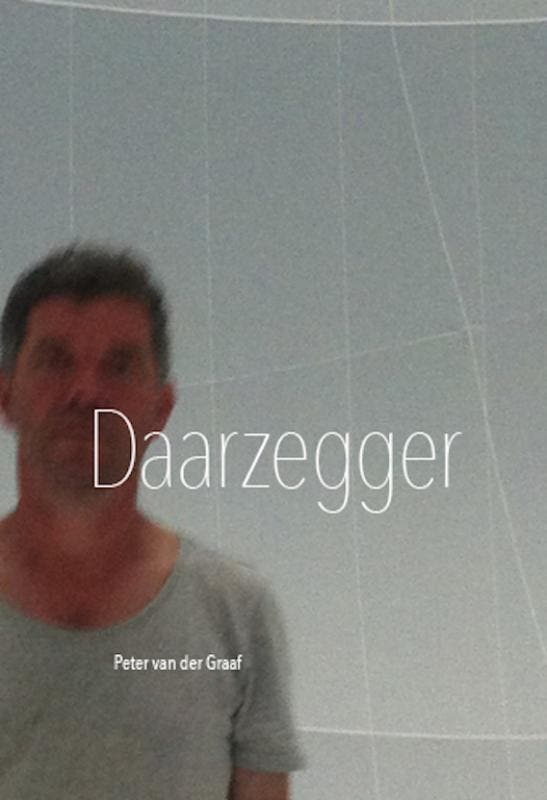 Daarzegger 9789081649735 Peter van der Graaf, Boeken, Gedichten en Poëzie, Gelezen, Verzenden