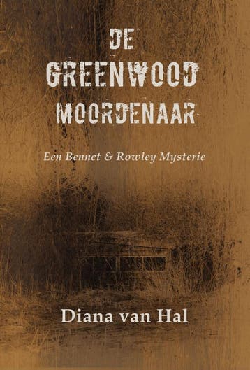 De Greenwood moordenaar / Een Bennet & Rowley mysterie / 3, Verzenden, Diana van Hal