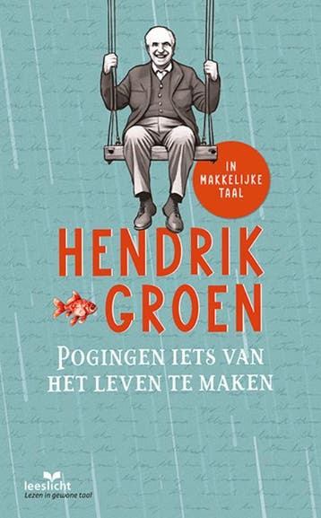 Pogingen iets van het leven te maken / Leeslicht, Verzenden, Hendrik Groen