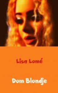 Dom Blondje 9789461939630 Lisa Lomé, Boeken, Verzenden, Gelezen, Lisa Lomé