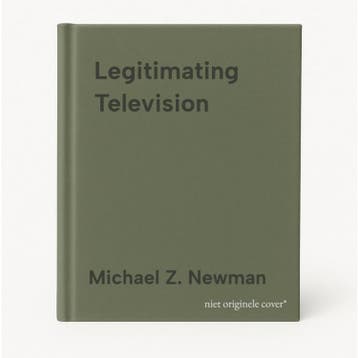Legitimating Television 9780415880268 Michael Z. Newman, Verzenden, Gelezen, Michael Z. Newman