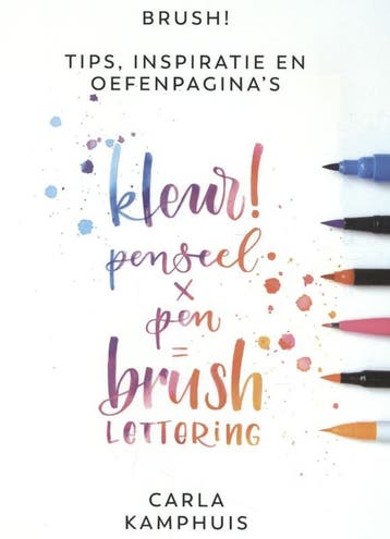 Brush! Kleur! penseel x pen = brushlettering 9789043920629, Verzenden, Gelezen, Carla Kamphuis
