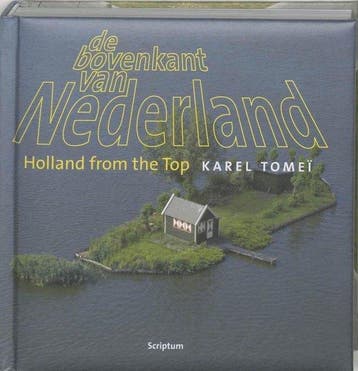 De bovenkant van Nederland ; Holland from the top 1 - Tomeï, Verzenden, Nieuw