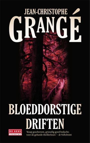 De Geus Bloeddorstige driften 9789044516944, Livres, Verzenden, Jean-Christophe Grangé