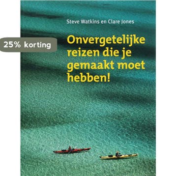 Onvergetelijke reizen die je gemaakt moet hebben! / Kosmos, Verzenden, Gelezen, S. Watkins