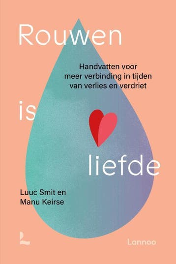 Rouwen is liefde 9789401496933 Manu Keirse, Boeken, Verzenden, Zo goed als nieuw, Manu Keirse
