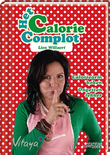 Het calorie complot 9789058563644 Lien Willaert, Boeken, Kookboeken, Verzenden, Gelezen, Lien Willaert