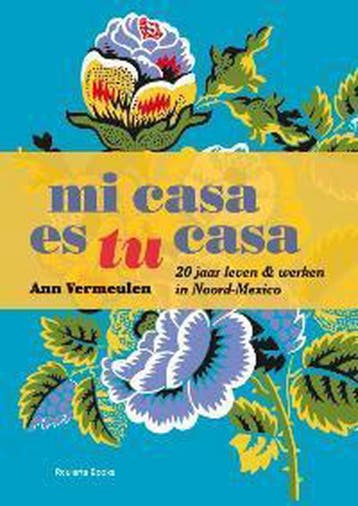 Mi casa es tu casa 9789086794652 Ann Vermeulen, Verzenden, Gelezen, Ann Vermeulen