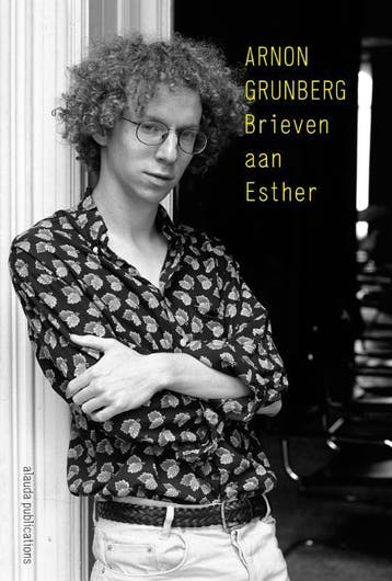 Brieven aan Esther 9789081531450 Arnon Grunberg, Verzenden, Arnon Grunberg